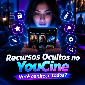 Recursos ocultos no YouCine que a maioria dos usuários não conhece